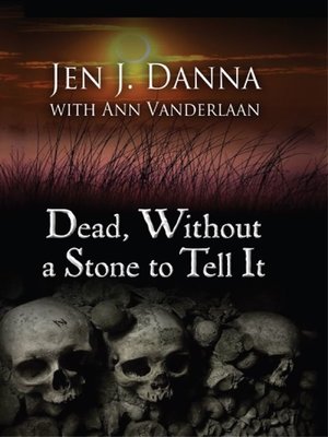 cover image of Dead, Without a Stone to Tell It